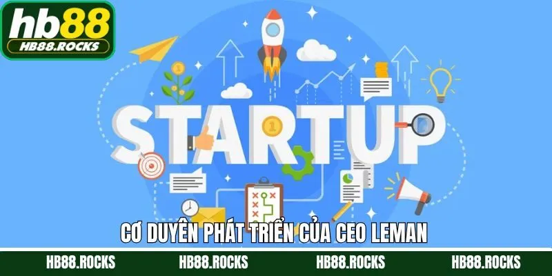 Hành trình của CEO Leman cùng với HB88 
