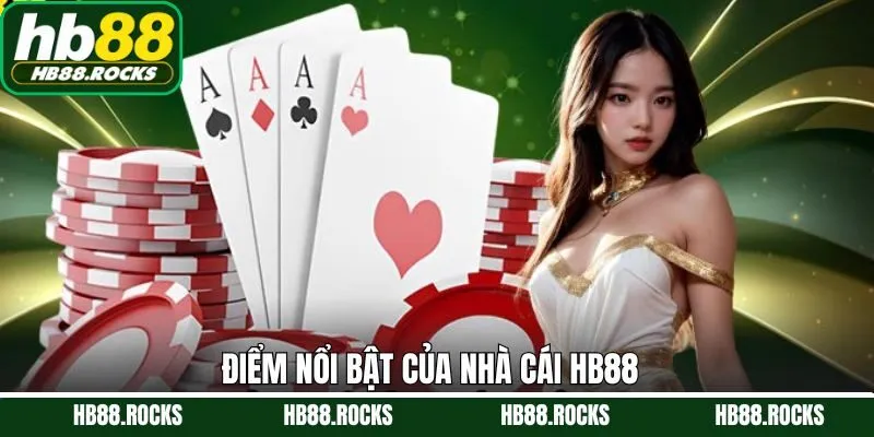 Những điểm mạnh làm nên sức hút nổi bật cho HB88