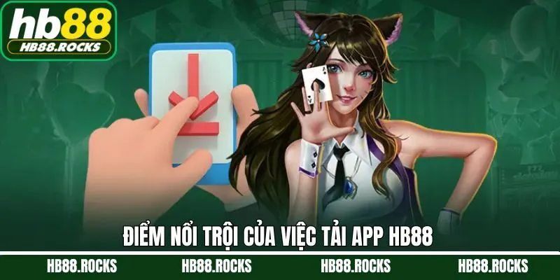 Lợi ích khi cài ứng dụng HB88