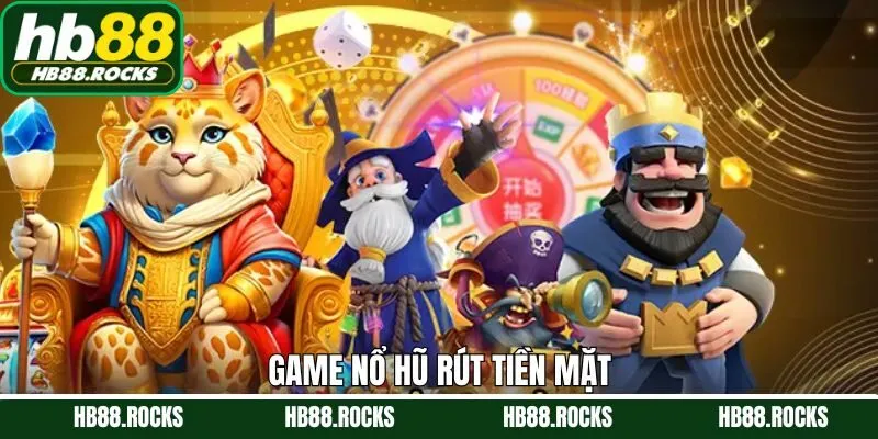 Game Nổ Hũ Rút Tiền Mặt HB88 – Trò Chơi Đổi Thưởng Hấp Dẫn