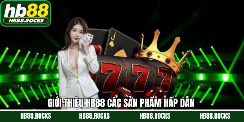 Giới thiệu HB88 với những tựa game hot nhất hiện nay