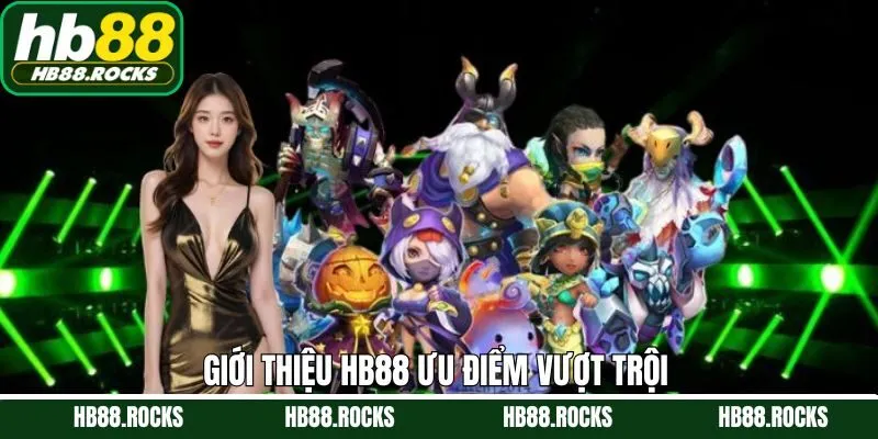 Giới thiệu HB88 với những ưu điểm hấp dẫn