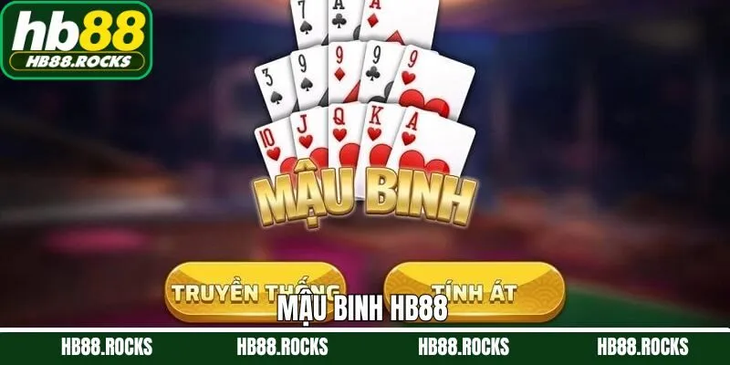 Mậu Binh HB88 - Sức Hút Của Game Đổi Thưởng Hàng Đầu