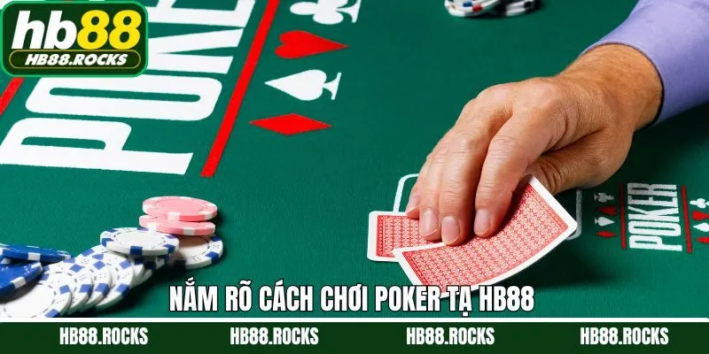 Cách tham gia poker tại HB88 từ A - Z