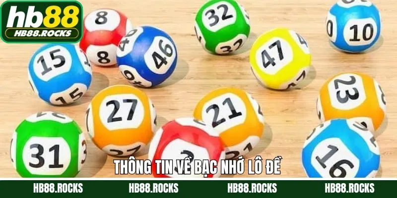 Tìm hiểu chung về bạc nhớ lô đề