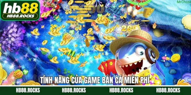 Những tính năng lôi cuốn của trò chơi bắn cá miễn phí