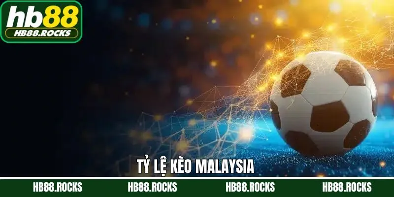Tỷ Lệ Kèo Malaysia - Khám Phá Kinh Nghiệm Nhận Định Chuẩn