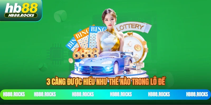 3 càng được hiểu như thế nào trong lô đề