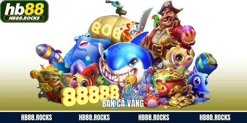 Bắn Cá Vàng - Khám Phá Đại Dương Săn Quà Cùng HB88