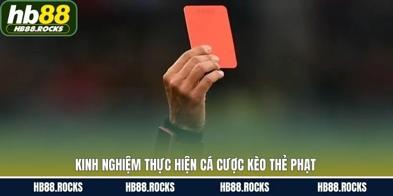 Mẹo dự đoán kèo thẻ phạt thắng lớn